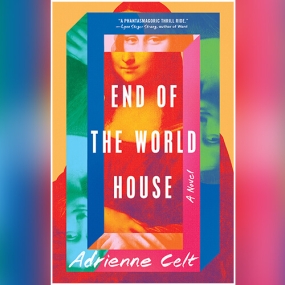 End of the World House by Adrienne Celt
