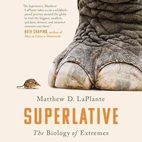 超级生物探寻指南 – Superlative: The Biology of Extremes by Matthew D. LaPlante