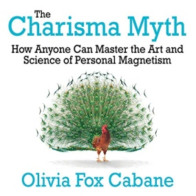 精英的人格魅力课 – The Charisma Myth: How Anyone Can Master the Art and Science of Personal Magnetism by Olivia Fox Cabane