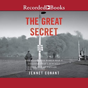 伟大的秘密 – The Great Secret: The Classified World War II Disaster that Launched the War on Cancer by Jennet Conant