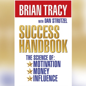 Brian Tracy’s Success Handbook Box Set: The Science of Motivation, Money and Influence by Brian Tracy