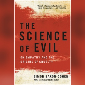 恶的科学 – The Science of Evil: On Empathy and the Origins of Cruelty by Simon Baron-Cohen