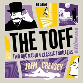 The Toff: Two BBC Radio 4 Classic Thrillers by John Creasey