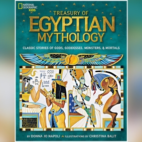 Treasury of Egyptian Mythology: Classic Stories of Gods, Goddesses, Monsters & Mortals by Donna Napoli