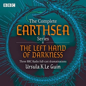 The Complete Earthsea Series & The Left Hand of Darkness: 3 BBC Radio Full Cast Dramatisations by Ursula K. Le Guin