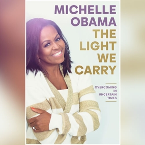 The Light We Carry: Overcoming in Uncertain Times by Michelle Obama