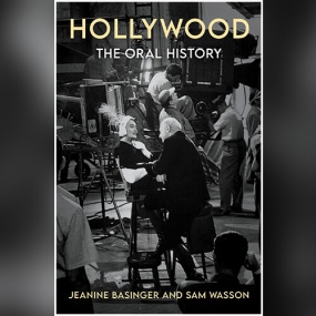 Hollywood: The Oral History by Jeanine Basinger, Sam Wasson