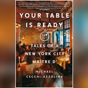 Your Table Is Ready: Tales of a New York City Maître D’ by Michael Cecchi-Azzolina