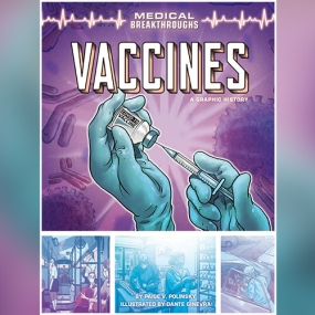Vaccines A Graphic History by Paige V. Polinsky
