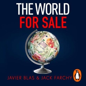交易的世界 – The World for Sale by Javier Blas , Jack Farchy