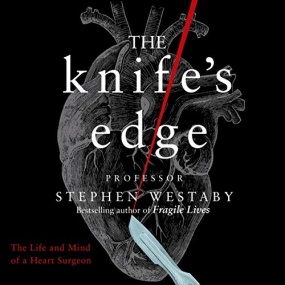 刀锋人生 – The Knife’s Edge: The Heart and Mind of a Cardiac Surgeon by Stephen Westaby