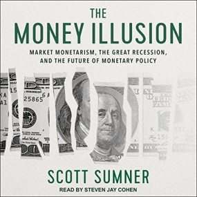 货币幻觉 – The Money Illusion by Scott Sumner