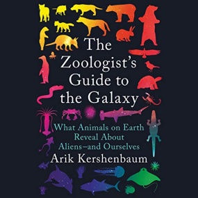 动物学家的星际漫游指南 – The Zoologist’s Guide to the Galaxy by Arik Kershenbaum
