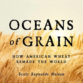 小麦战争 – Oceans of Grain by Scott Reynolds Nelson