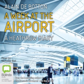 机场里的小旅行 – A Week at the Airport by Alain de Botton
