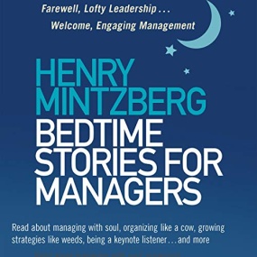 写给管理者的睡前故事 – Bedtime Stories for Managers by Henry Mintzberg