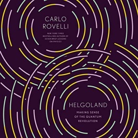 量子物理如何改变世界 – Helgoland by Carlo Rovelli