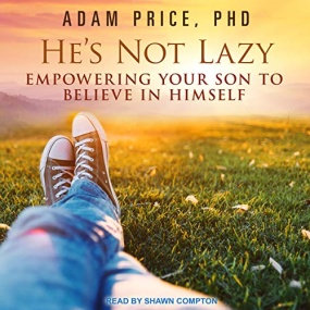 男孩的自驱型成长 – He’s Not Lazy by Adam Price PhD
