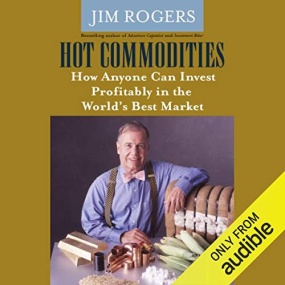 热门商品投资 – Hot Commodities by Jim Rogers