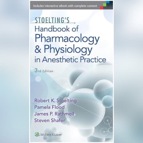 Stoelting’s Handbook of Pharmacology and Physiology in Anesthetic Practice