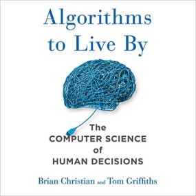 算法之美 – Algorithms to Live By by Brian Christian