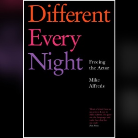 Different Every Night by Mike Alfreds