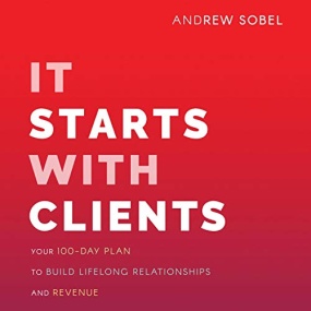 It Starts with Clients by Andrew Sobel
