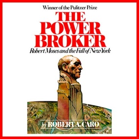 成为官僚 – The Power Broker by Robert A. Caro
